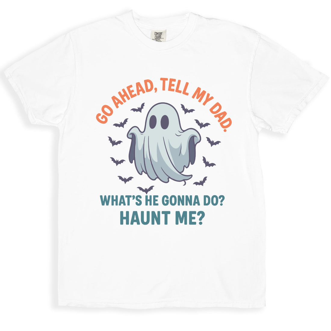Go Ahead Tell My Dad Haunt Me T-shirt product