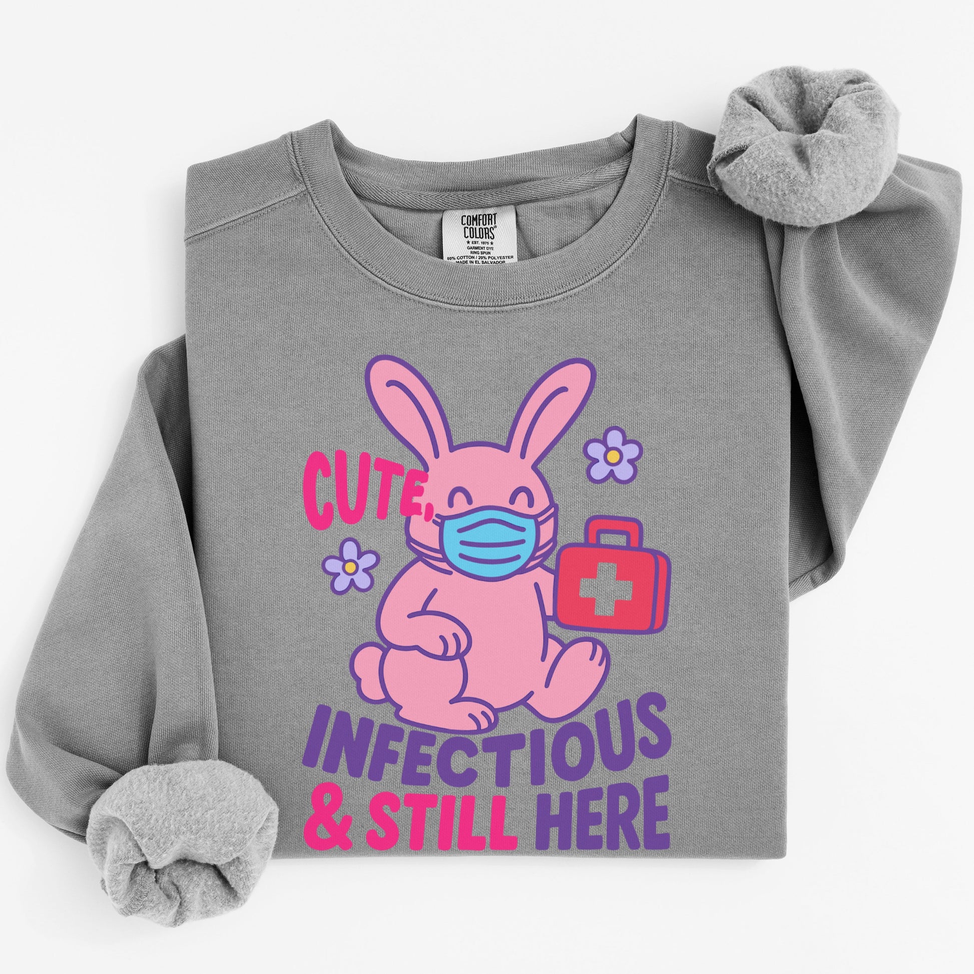 Cute Infectious And Still Here Graphic Sweatshirt product