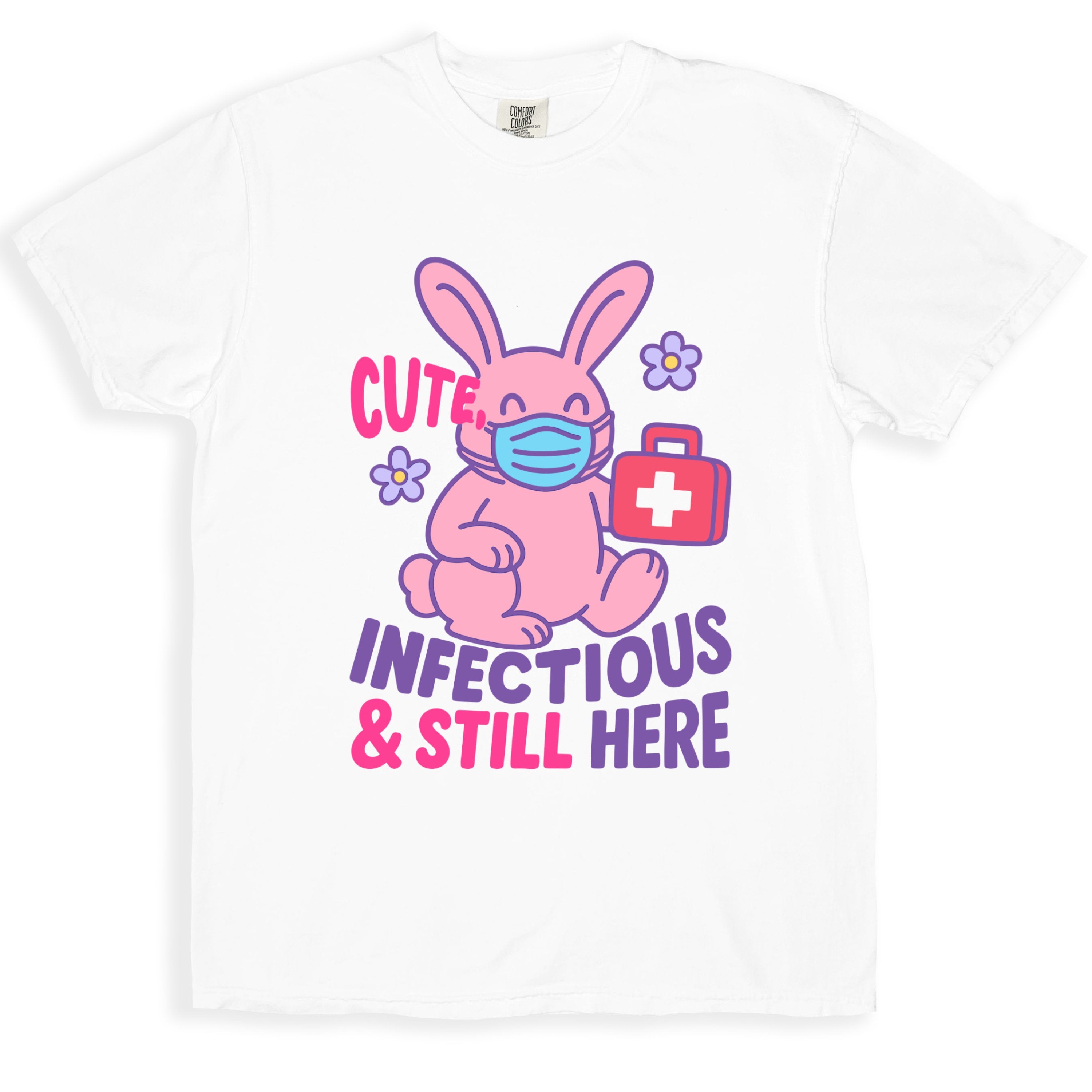 Cute Infectious and Still Here Bunny T-shirt product type