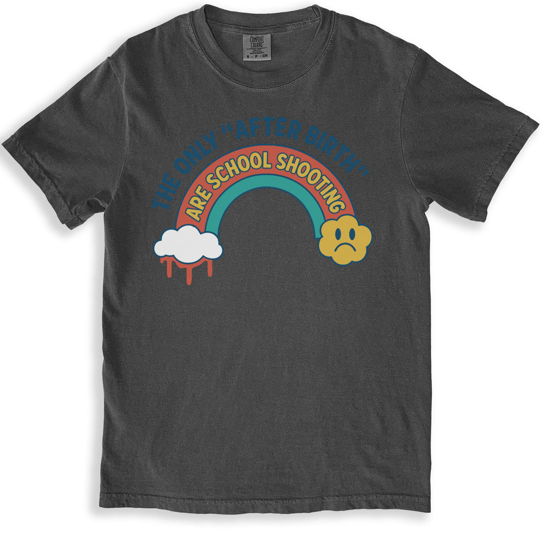 The Only After Birth Are School Shooting T-shirt product