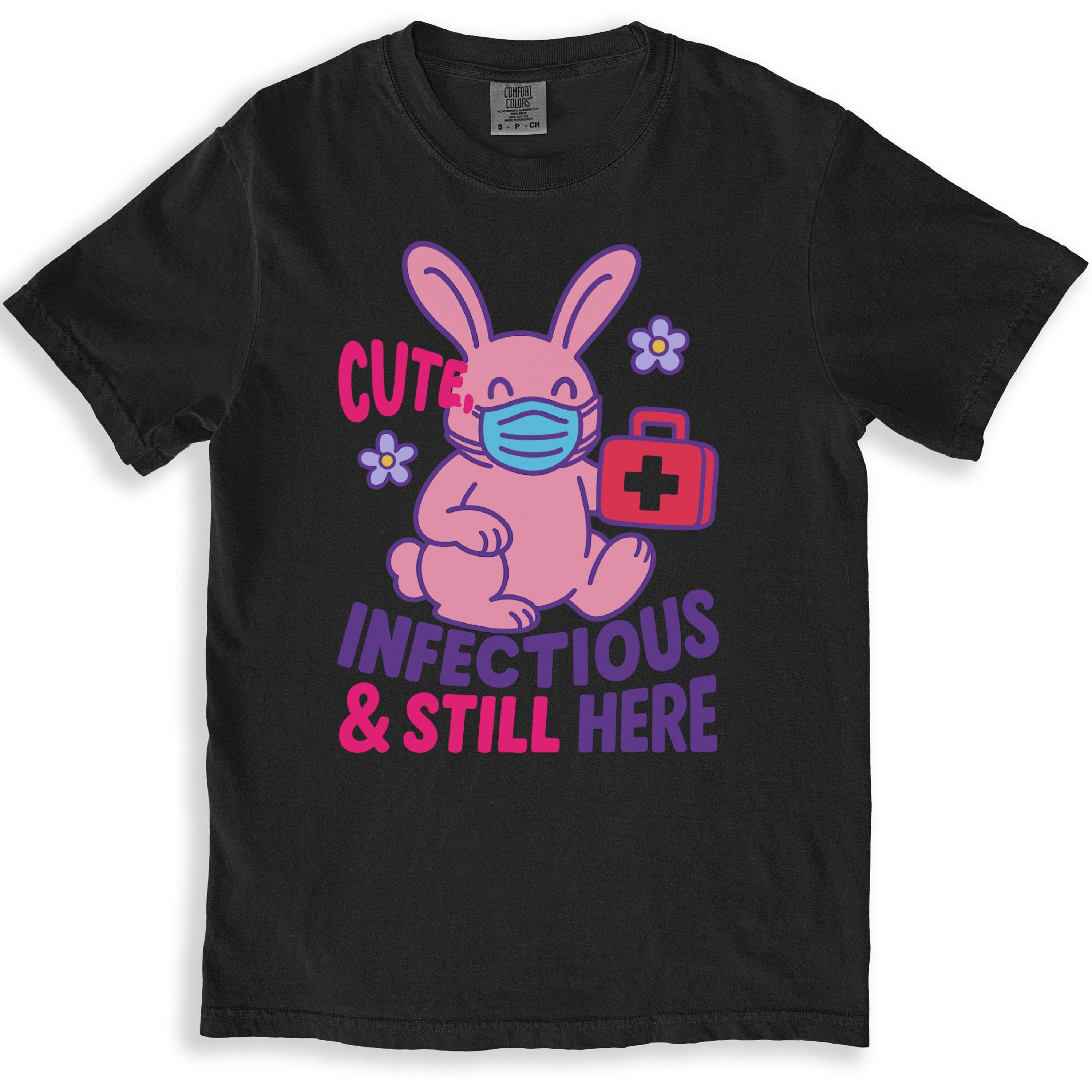 Cute Infectious And Still Here Graphic T-shirt product