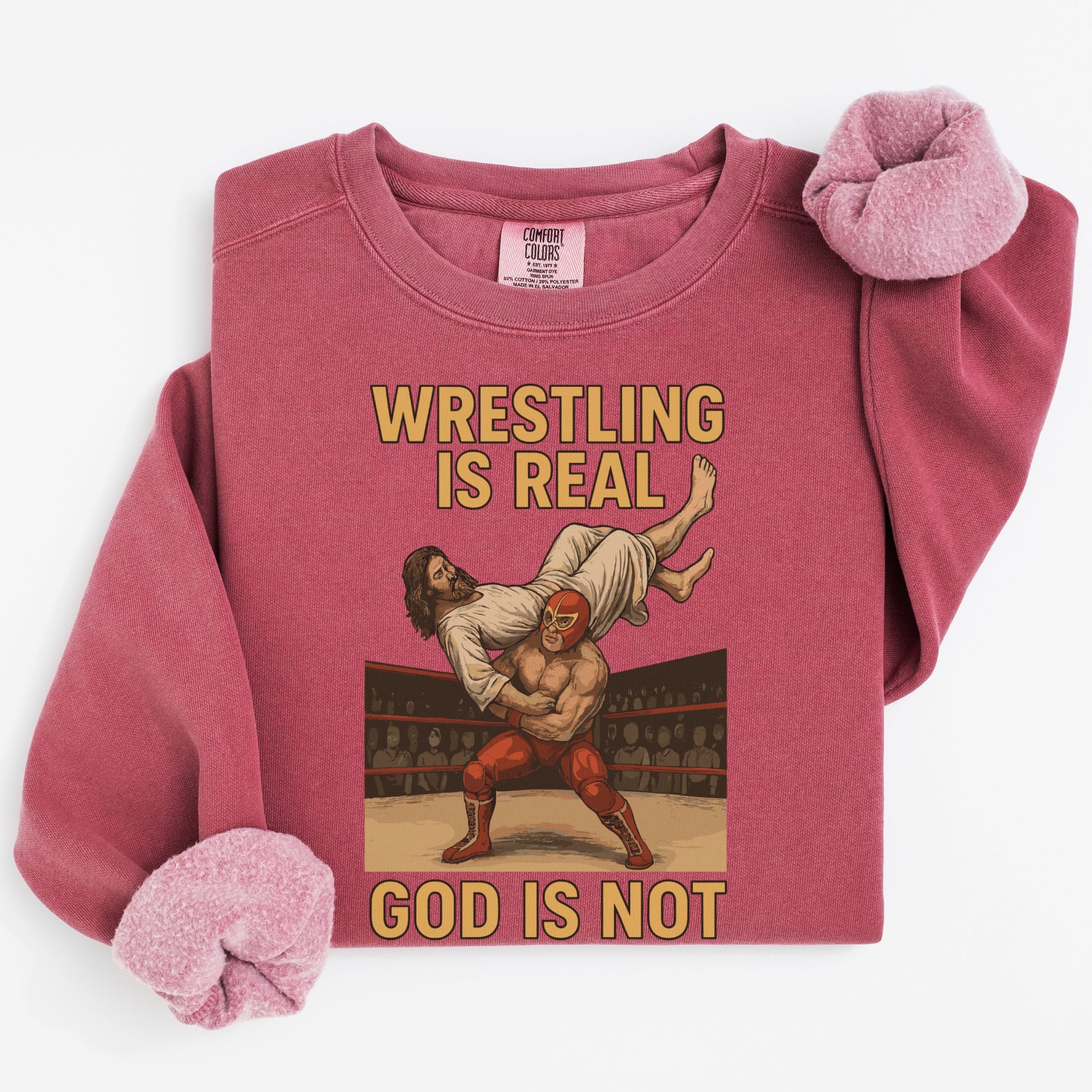 Wrestling Is Real God Is Not Graphic Sweatshirt product type