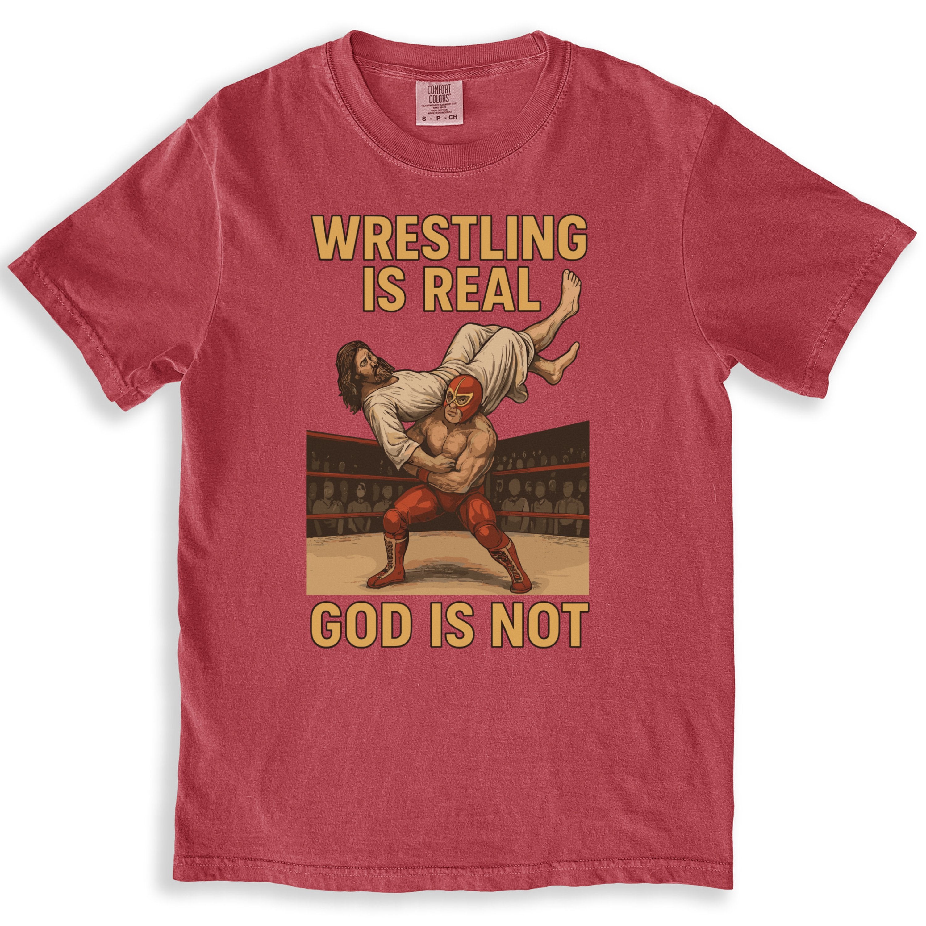 Wrestling Is Real God Is Not Funny Parody Design T-Shirts