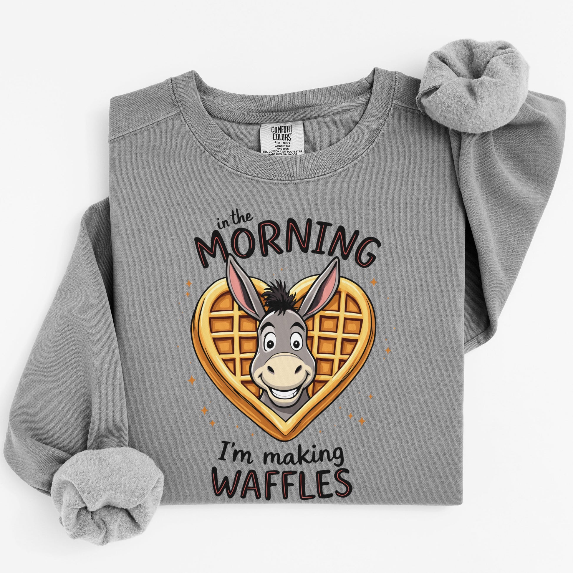 In The Morning I'm Making Waffles Sweatshirt product