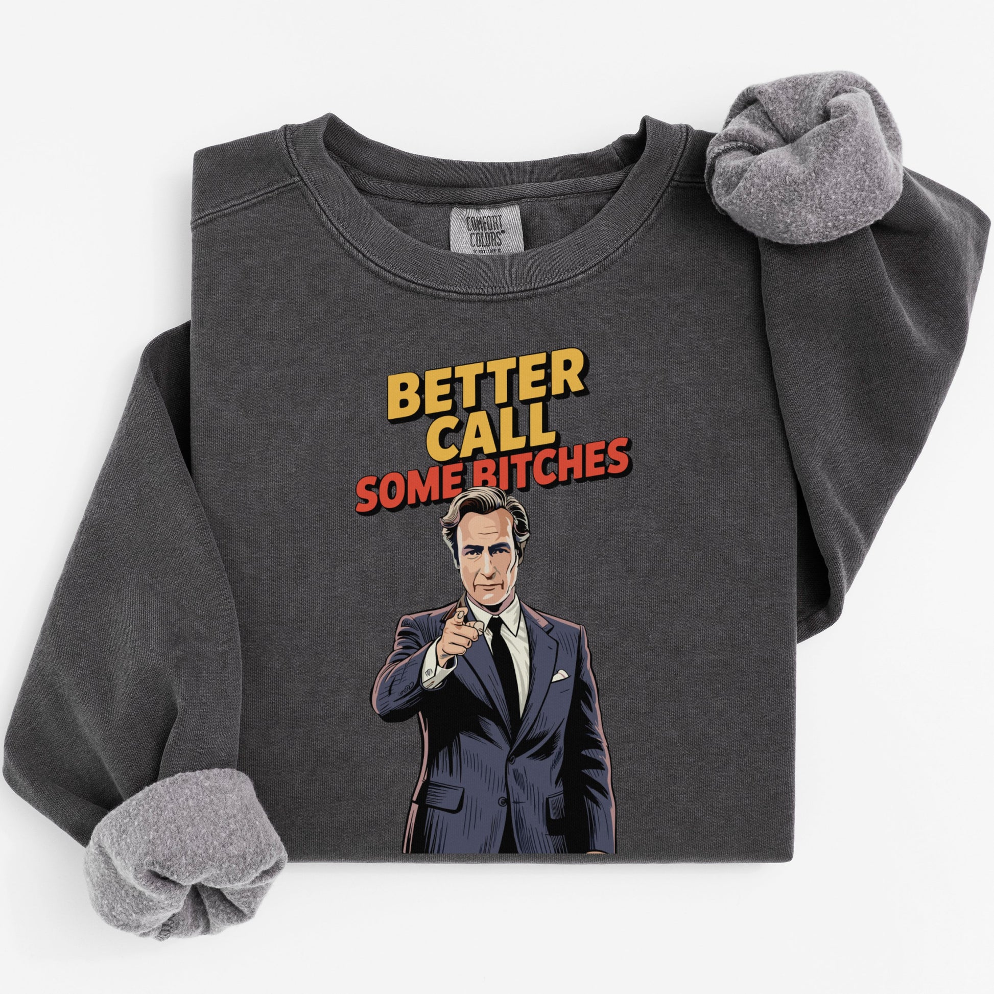 Better Call Some Bitches Graphic Sweatshirt product type