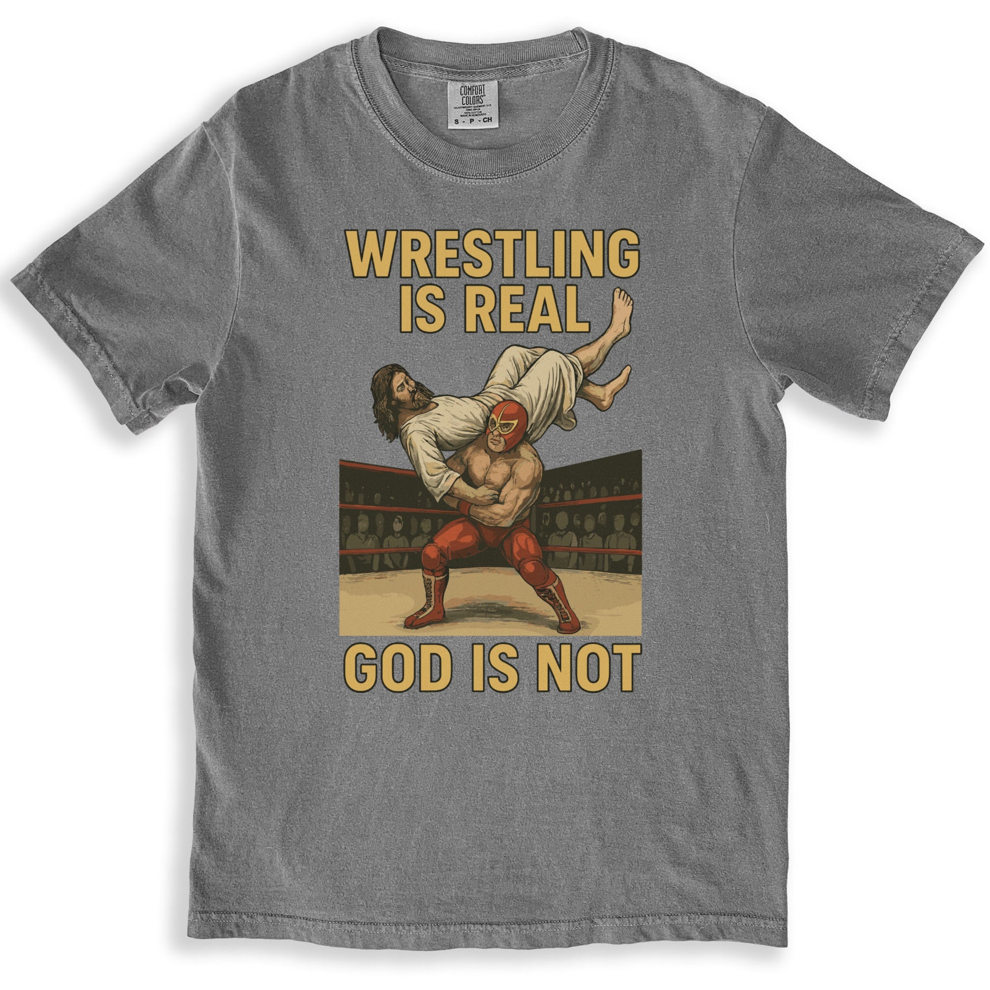 Wrestling is Real God is Not Graphic Tee product