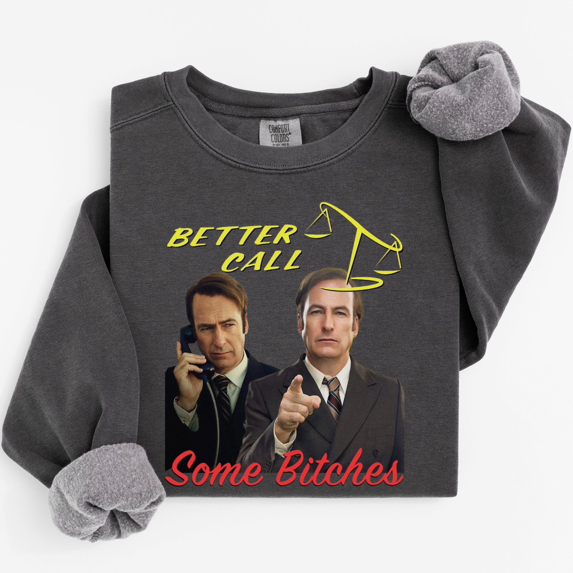 Better Call Some Bitches Graphic Sweatshirt product type