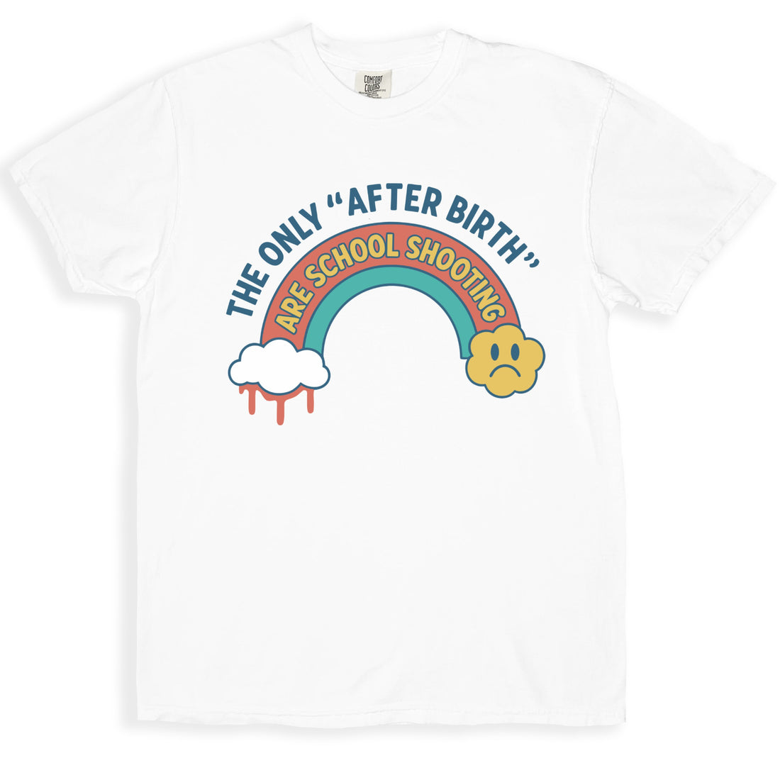 The Only After Birth Are School Shooting T-shirt product
