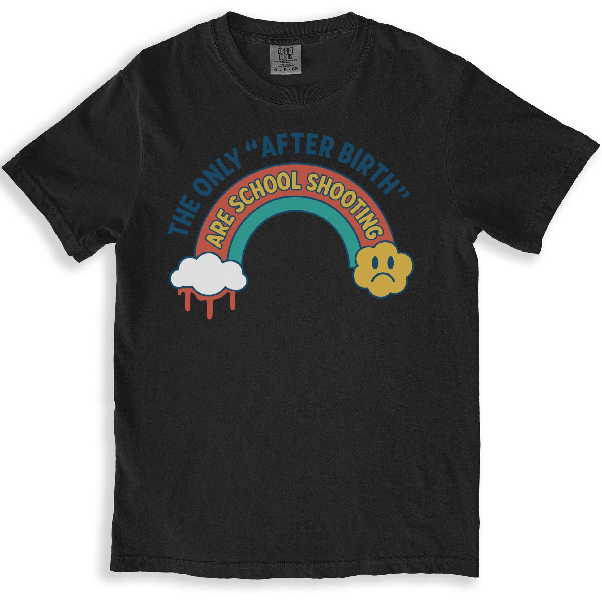 The Only After Birth Are School Shooting Shirt product type