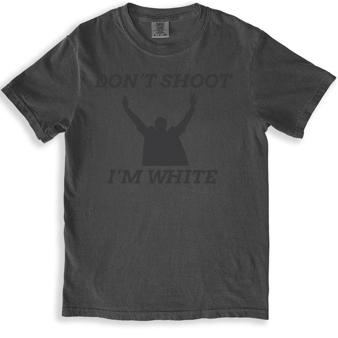 Bold Statement Don't Shoot I'm White T-Shirt Product