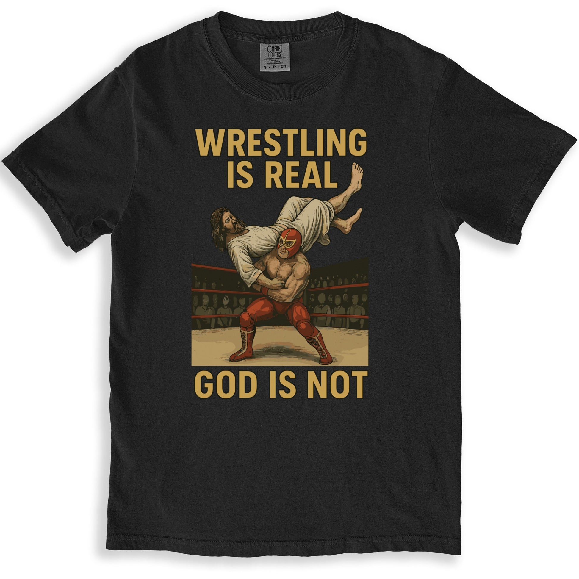 Wrestling Is Real God Is Not Graphic T-Shirt product