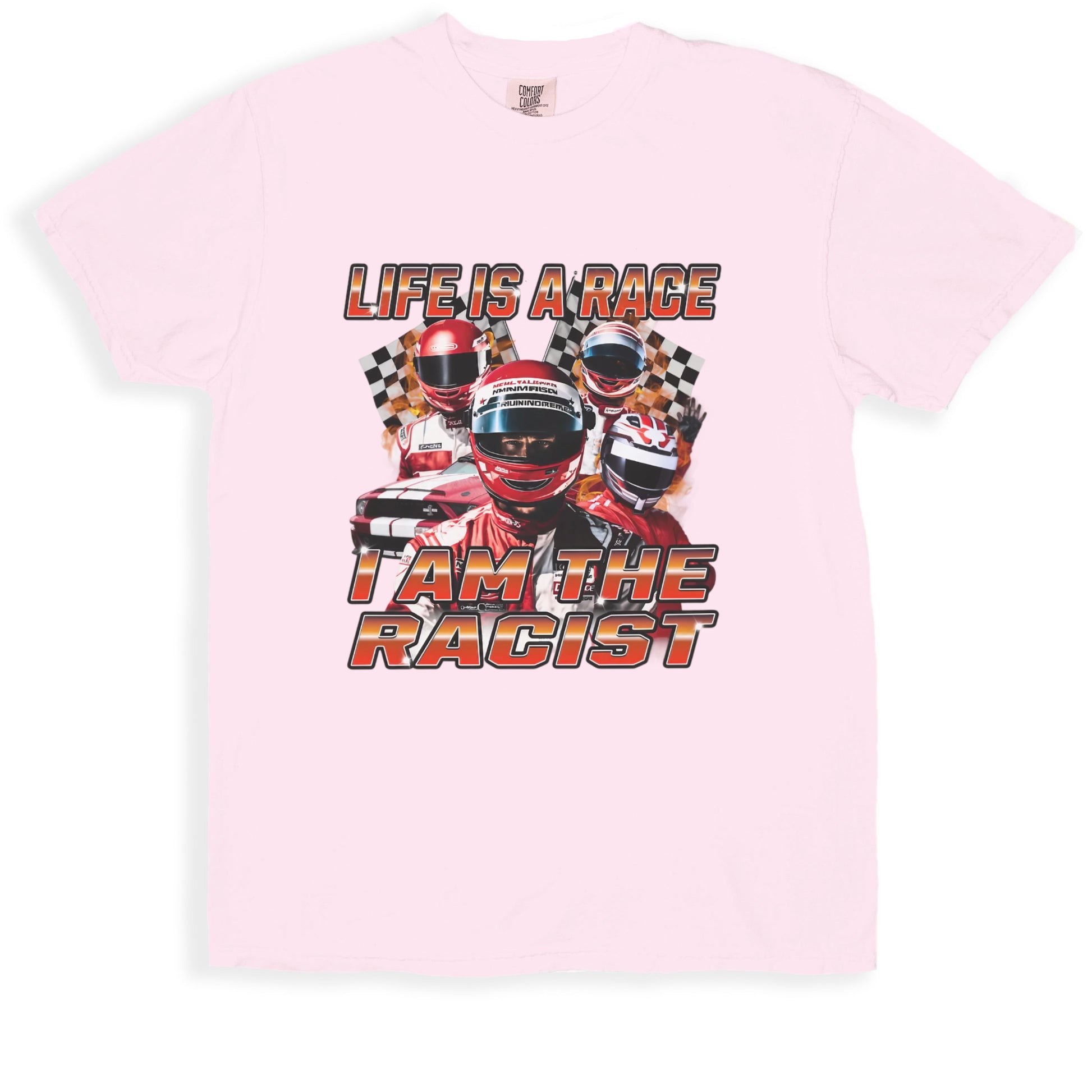 Life Is A Race I Am The Racist T-Shirt product type