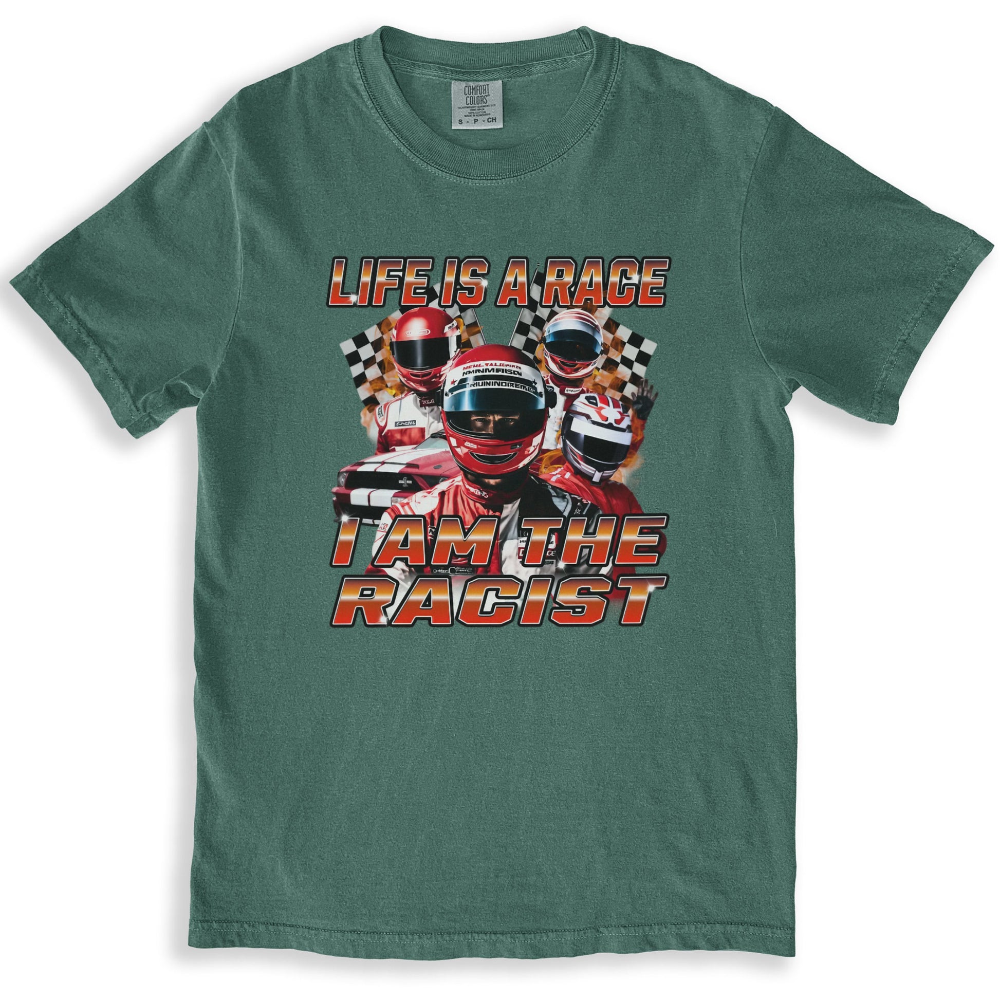 Life is a Race I am The Racist Graphic T-Shirt product type