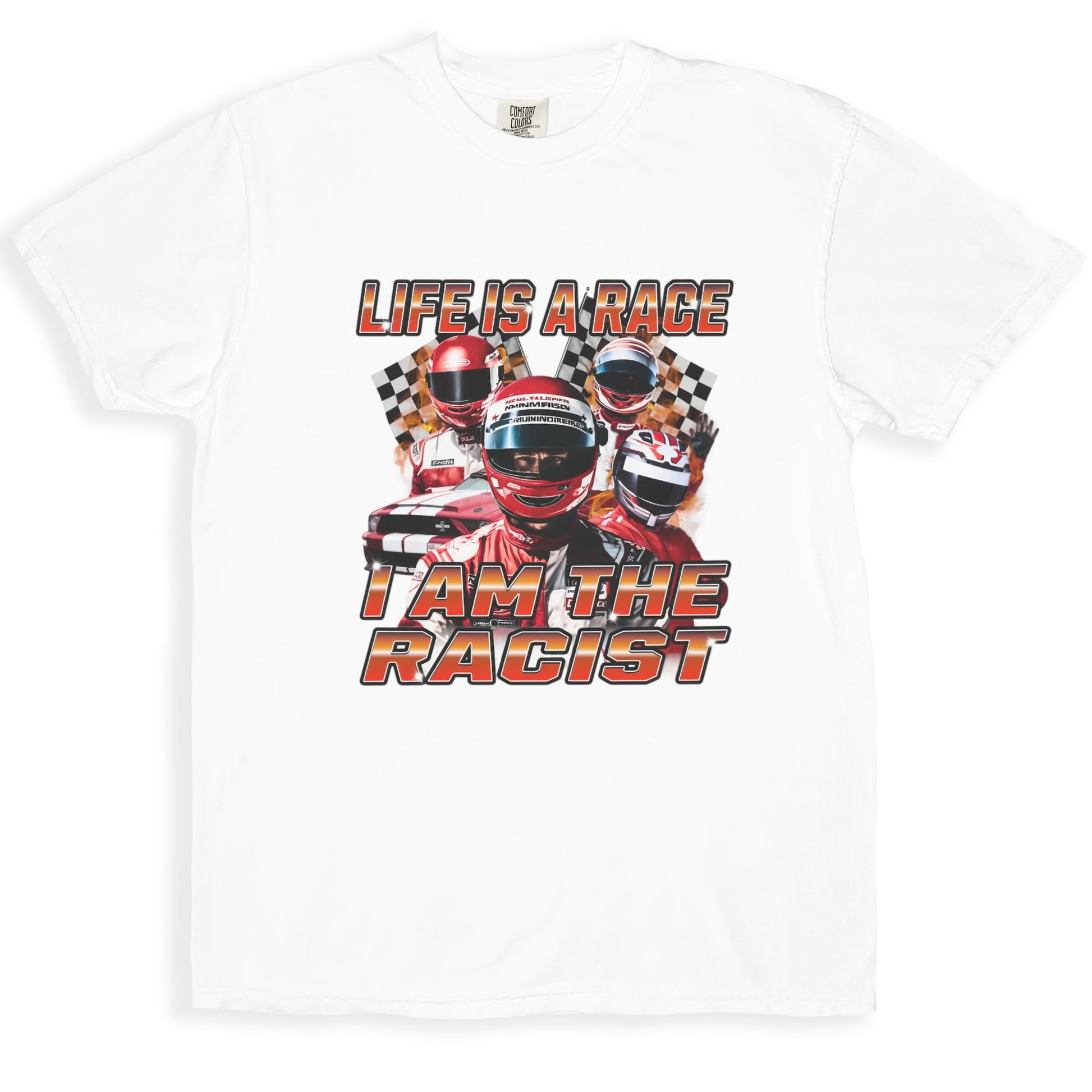 Life Is a Race I Am the Racist T-shirt product
